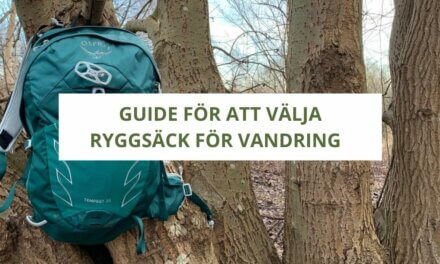 Guide för att välja ryggsäck för vandring!